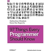 Amazon.com: 97 Things Every Programmer Should Know: Collective Wisdom ...