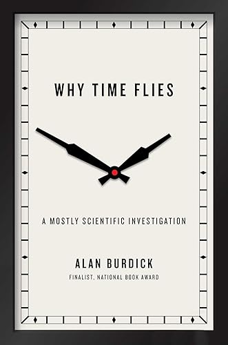 Download Why Time Flies: A Mostly Scientific Investigation PDF