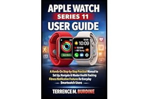 APPLE WATCH SERIES 11 USER GUIDE: A Hands-On Step-by-Step Practical Manual to Set Up, Navigate & Master Health Tracking Fitne