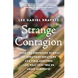 Strange Contagion: Inside the Surprising Science of Infectious Behaviors and Viral Emotions and What They Tell Us About Ourse