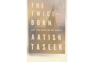 The Twice-Born: Life and Death on the Ganges