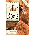 Finding Your Italian Roots. The Complete Guide for Americans. Second Edition