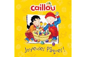 Caillou: Joyeuses Pâques! (French Edition)