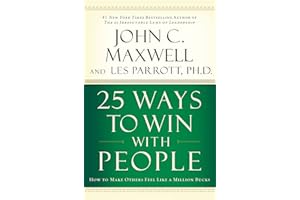 25 Ways to Win with People: How to Make Others Feel Like a Million Bucks