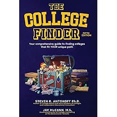The College Finder: Your comprehensive guide to finding colleges that fit YOUR unique path