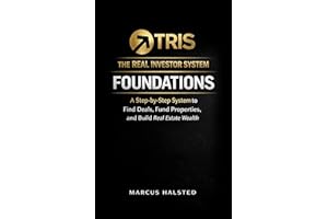 The Real Investor System: Foundations: The 9-Step Blueprint for Finding Deals, Financing Properties, and Building Real Estate