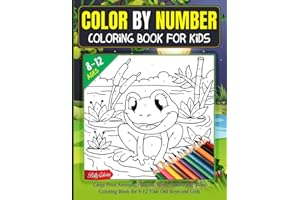 Color By Number Coloring Book For Kids Ages 8-12: Large Print Animals, Flowers, Birds, Nature and More Coloring Book for 8-12