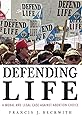 Defending Life: A Moral and Legal Case Against Abortion Choice