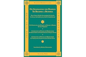 On Generating the Resolve to Become a Buddha: Three Classic Texts on the Bodhisattva Vow: On Generating the Resolve to Become a Buddha Chapter Six of ... on Buddhahood (Kalavinka Buddhist Classics)