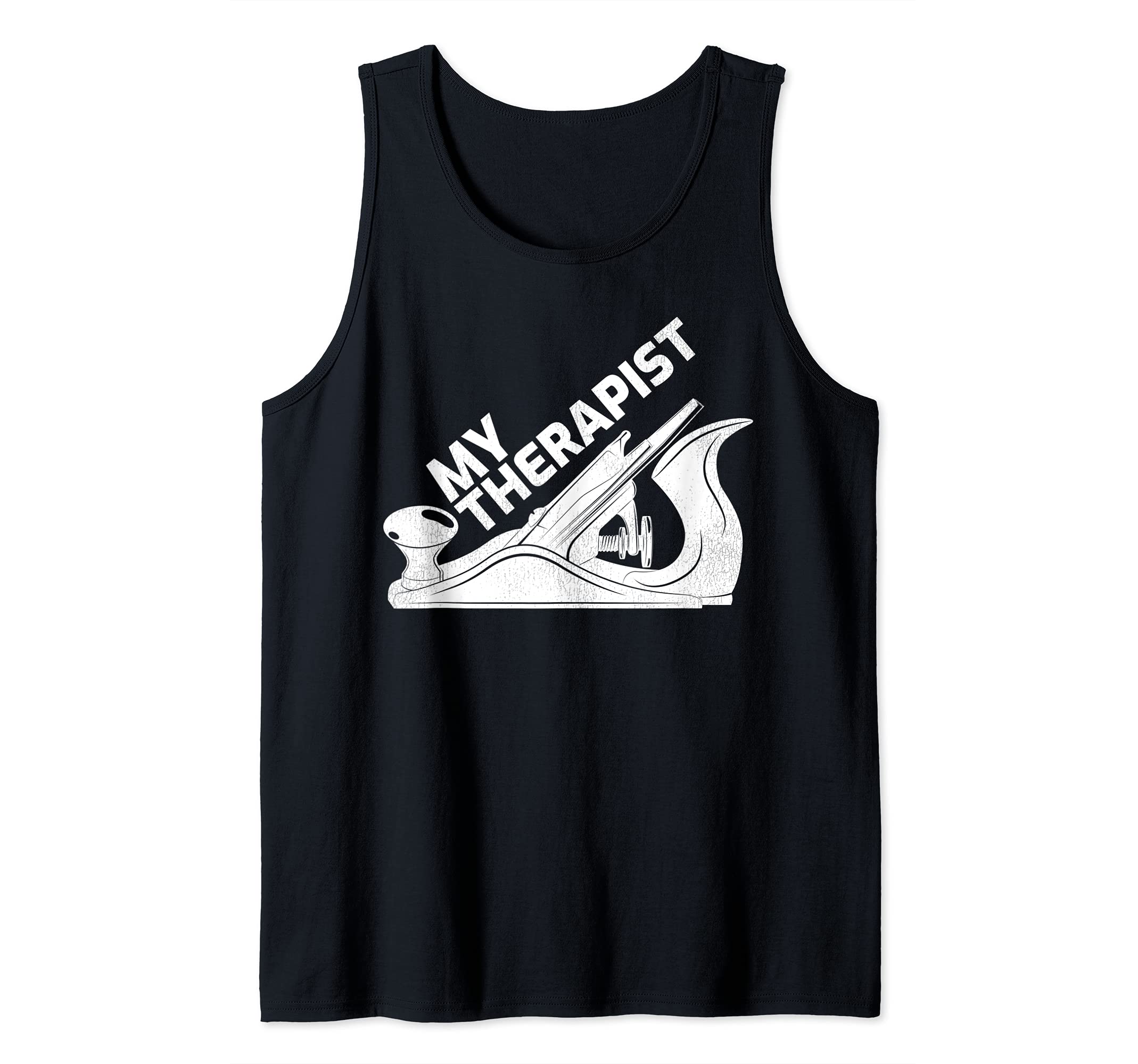 Funny Wood Planer Carpenter My Therapist Tank Top