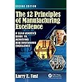 The 12 Principles of Manufacturing Excellence: A Lean Leader's Guide to Achieving and Sustaining Excellence, Second Edition