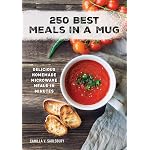 250 Best Meals in a Mug by Camilla Saulsbury