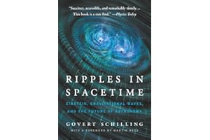 Ripples in Spacetime: Einstein, Gravitational Waves, and the Future of Astronomy, With a New Afterword