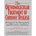 Orthomolecular Treatment of Chronic Disease: 65 Experts on Therapeutic and Preventive Nutrition