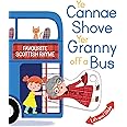 Ye Cannae Shove Yer Granny Off A Bus: A Favourite Scottish Rhyme with Moving Parts (Scottish Rhymes)