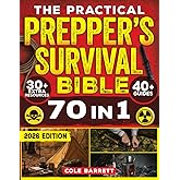 The Practical Prepper’s Survival Bible: Your Complete Guide To Crisis Preparation With 100+ No Grid Survival Projects, Homest