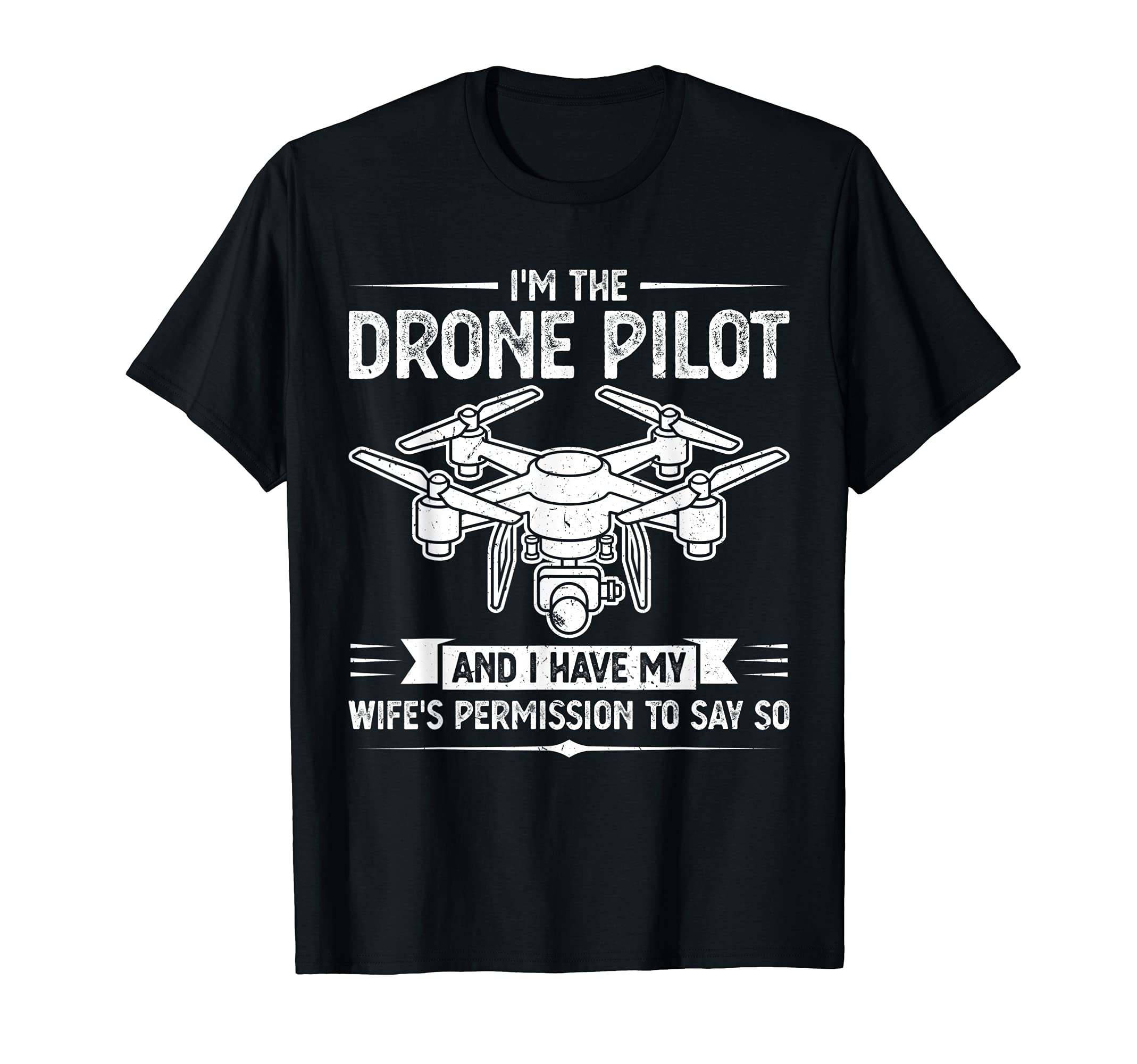 Mens I'm the Drone Pilot Drone T-Shirt