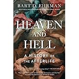 Heaven and Hell: A History of the Afterlife