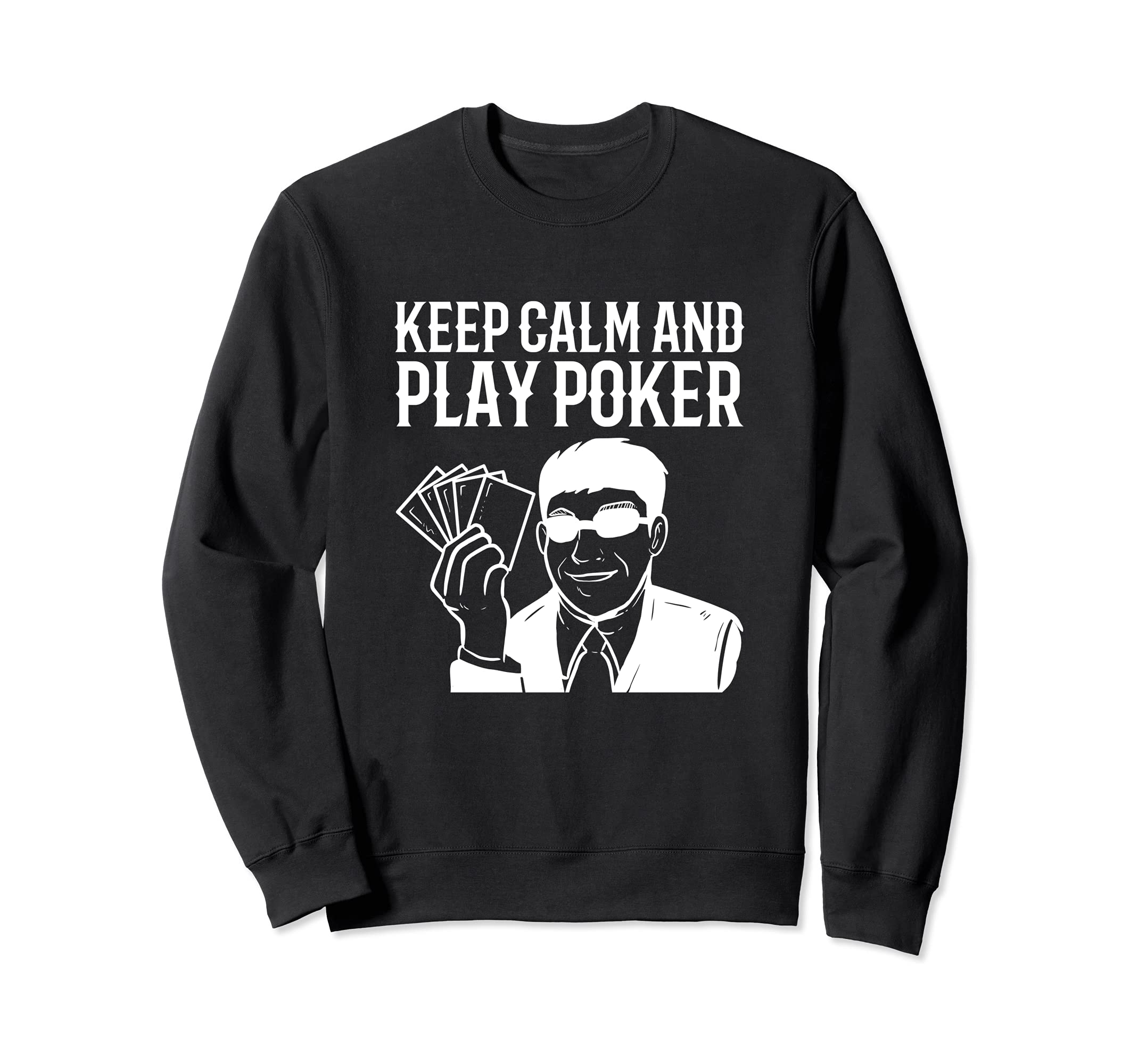 Play Poker Poker Player Sweatshirt