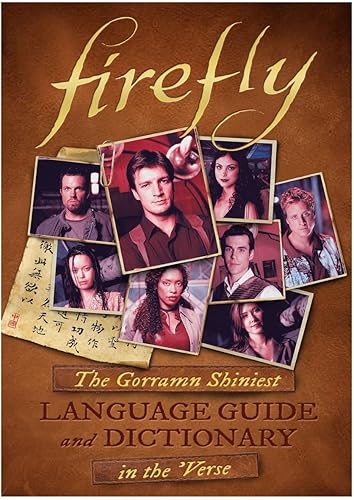 Download Firefly: The Gorramn Shiniest Language Guide and Dictionary in the 'Verse PDF