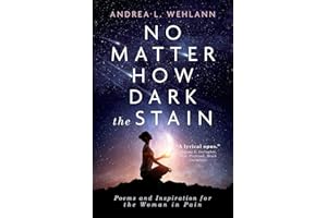 No Matter How Dark the Stain: Poems and Inspiration for the Woman in Pain