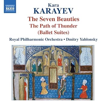 Royal Philharmonic Orchestra Karayev Yablonsky Karayev The Seven Beauties The Path Of Thunder Ballet Suites Amazon Com Music