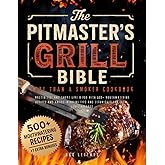 The Pitmaster’s Grill Bible • More Than a Smoker Cookbook: Master Fire and Smoke like a Pro with 500+ Mouthwatering Recipes and Award-Winning Tips and Techniques for Show-Stopping BBQs