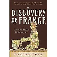 The Discovery of France: A Historical Geography