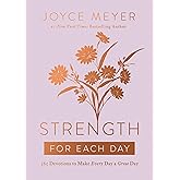 Strength for Each Day: 365 Devotions to Make Every Day a Great Day