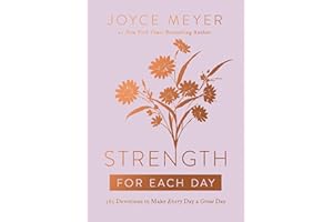 Strength for Each Day: 365 Devotions to Make Every Day a Great Day