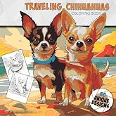 Traveling Chihuahuas: Coloring Book (Traveling Dogs)