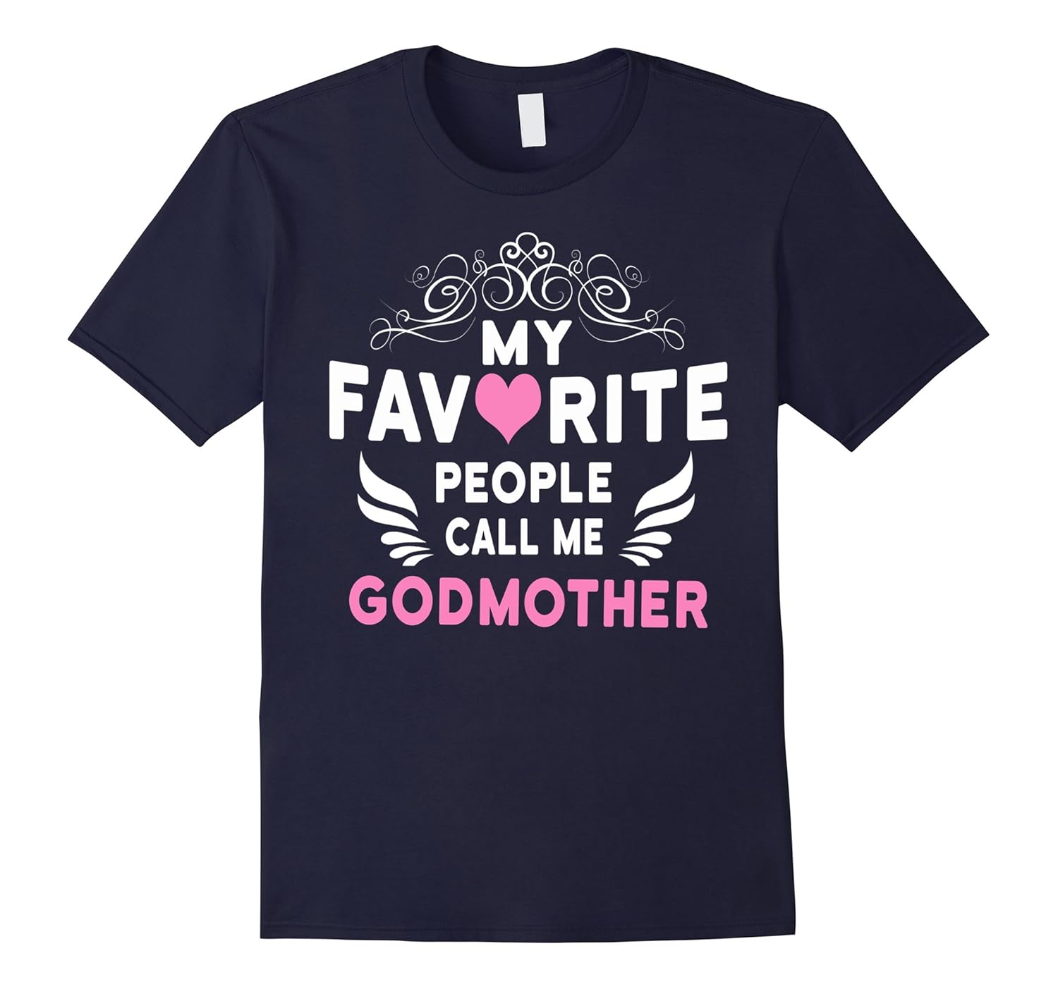 My Favorite People Call Me GODMOTHER T-Shirt-Rose