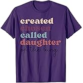 Created Chosen Called Daughter of The-King Biblical T-Shirt