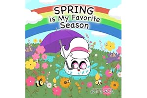 Spring is My Favorite Season: A Rhyming Picture Book Celebrating Spring for Kids (My Favorite Seasons with Doppy and Friends)