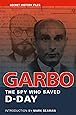 GARBO: The Spy Who Saved D-Day (Secret History Files)