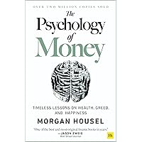 The Psychology of Money: Timeless lessons on wealth, greed, and happiness