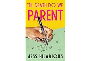 'Til Death Do We Parent: Raising My Kid with His Dad