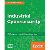 Industrial Cybersecurity: Efficiently secure critical infrastructure systems