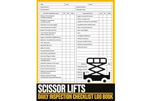 Scissor Lifts Daily Inspection Checklist Log Book: Scissor & Aeriel Lifts Pre-use Inspection Checklist, Scissor Lifts Operato