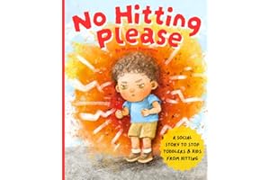 No Hitting Please: A Social Story to Stop Toddlers and Kids from Hitting (Picture Books for Kids)