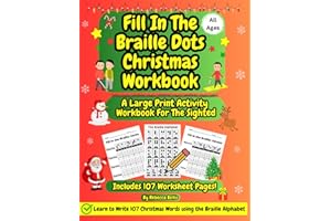 Fill In The Braille Dots Christmas Themed Activity Workbook For The Sighted, For Kids And Adults:: Learn To Read And Write 10