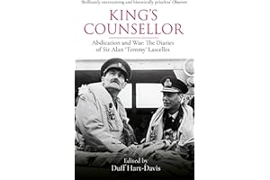 King's Counsellor: Abdication and War: the Diaries of Sir Alan Lascelles edited by Duff Hart-Davis
