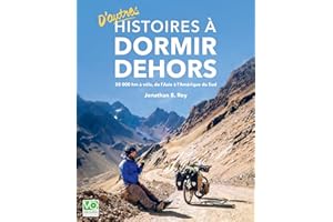 Histoire à dormir dehors tome 2: 20 000km à vélo, de l'Asie à l'Amérique du Sud (French Edition)