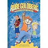 Rube Goldberg and His Amazing Machines (Rube Goldberg, 1)