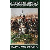 A History of Strategy: From Sun Tzu to William S. Lind