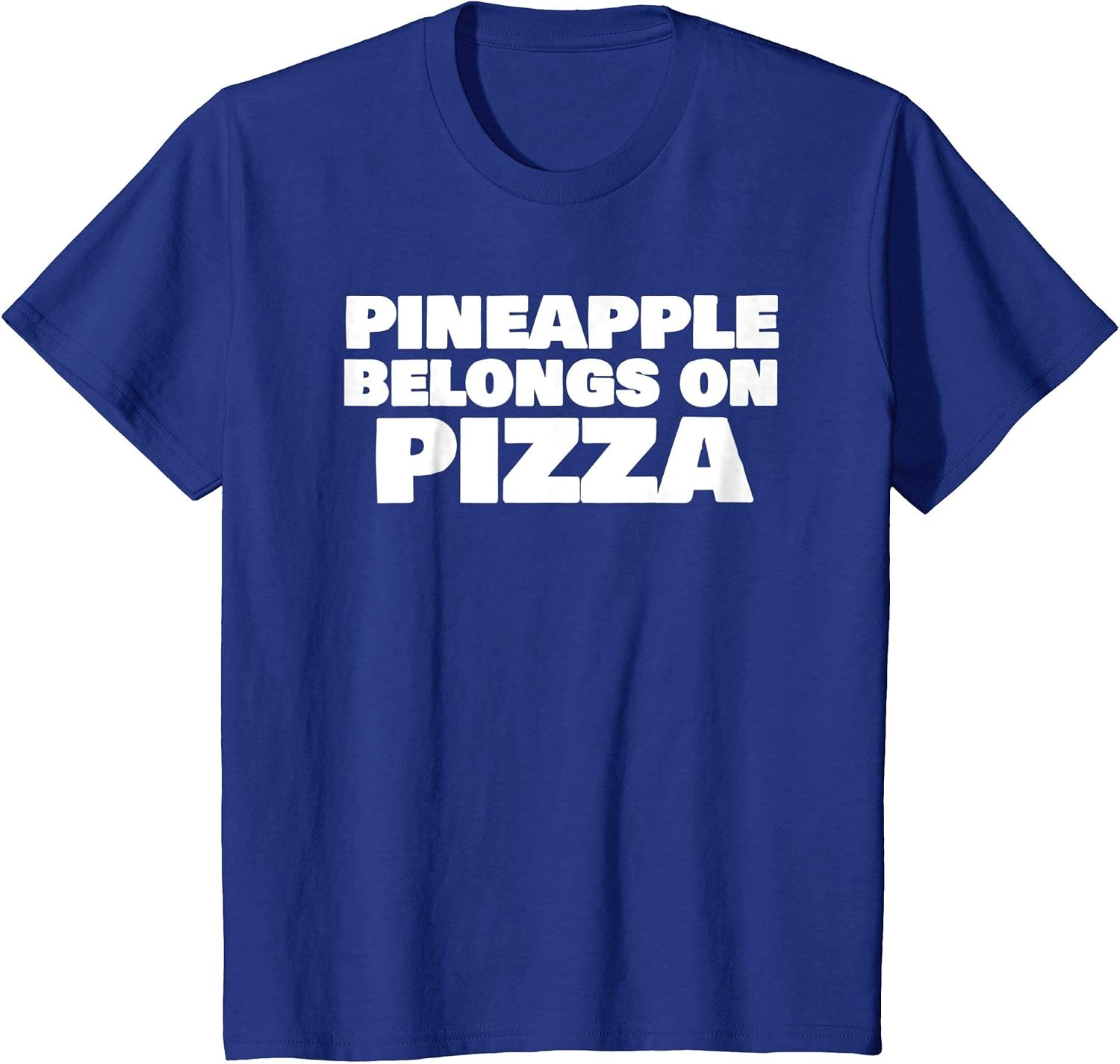 pineapple belongs on pizza shirt