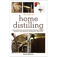 The Joy of Home Distilling: The Ultimate Guide to Making Your Own Vodka, Whiskey, Rum, Brandy, Moonshine, and More (Joy… book cover