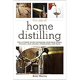 The Joy of Home Distilling: The Ultimate Guide to Making Your Own Vodka, Whiskey, Rum, Brandy, Moonshine, and More (Joy of Se