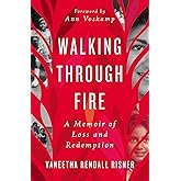 Walking Through Fire: A Memoir of Loss and Redemption