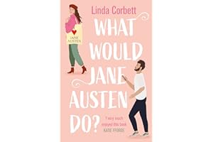 What Would Jane Austen Do?: A heartwarming, feel good and witty enemies to lovers romance novel perfect for Pride and Prejudice fans!